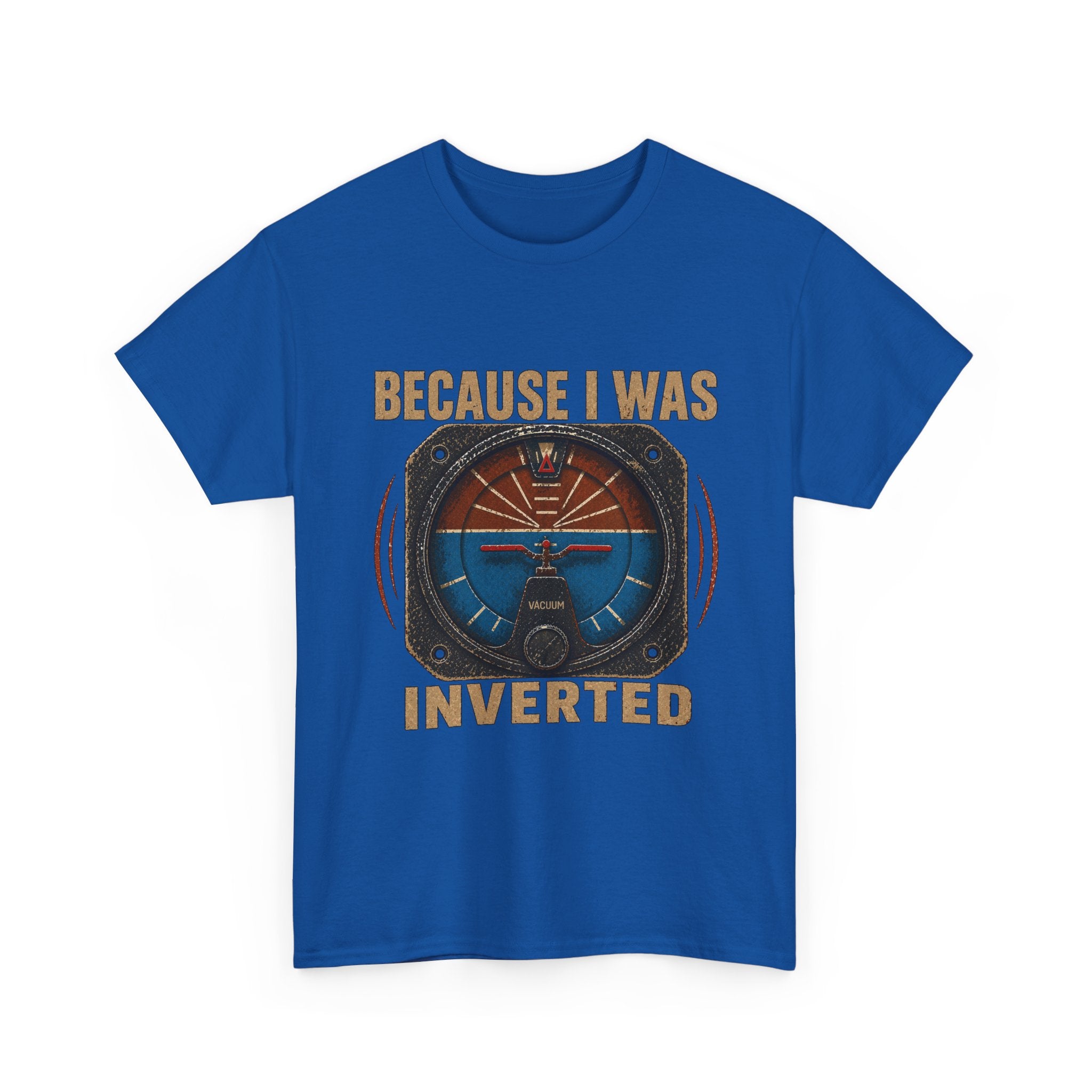 “Because I Was Inverted” Public Edition - Funny Pilot T-Shirt - Top Gun Inspired