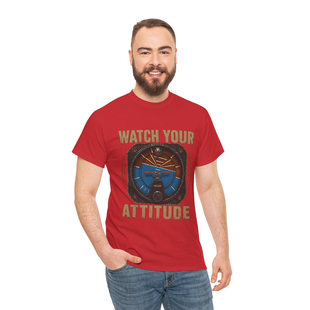 “Watch Your Attitude” - Funny Pilot T-Shirt