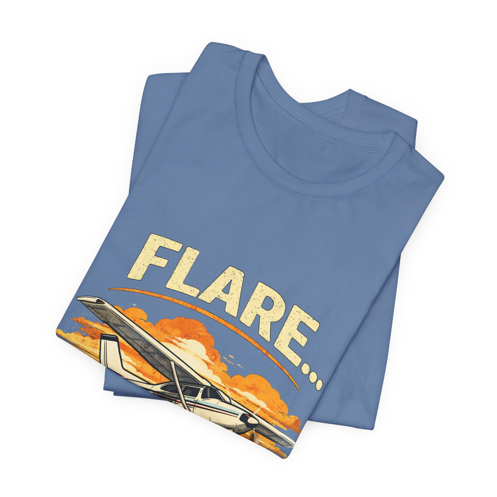 "Flare...Never Heard of Her" Pilot Novelty T-Shirt - Unisex Jersey Short Sleeve Tee