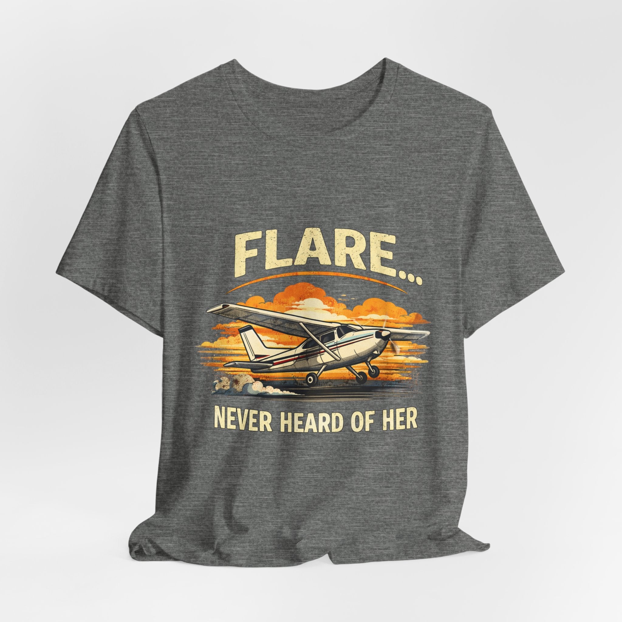 "Flare...Never Heard of Her" Pilot Novelty T-Shirt - Unisex Jersey Short Sleeve Tee
