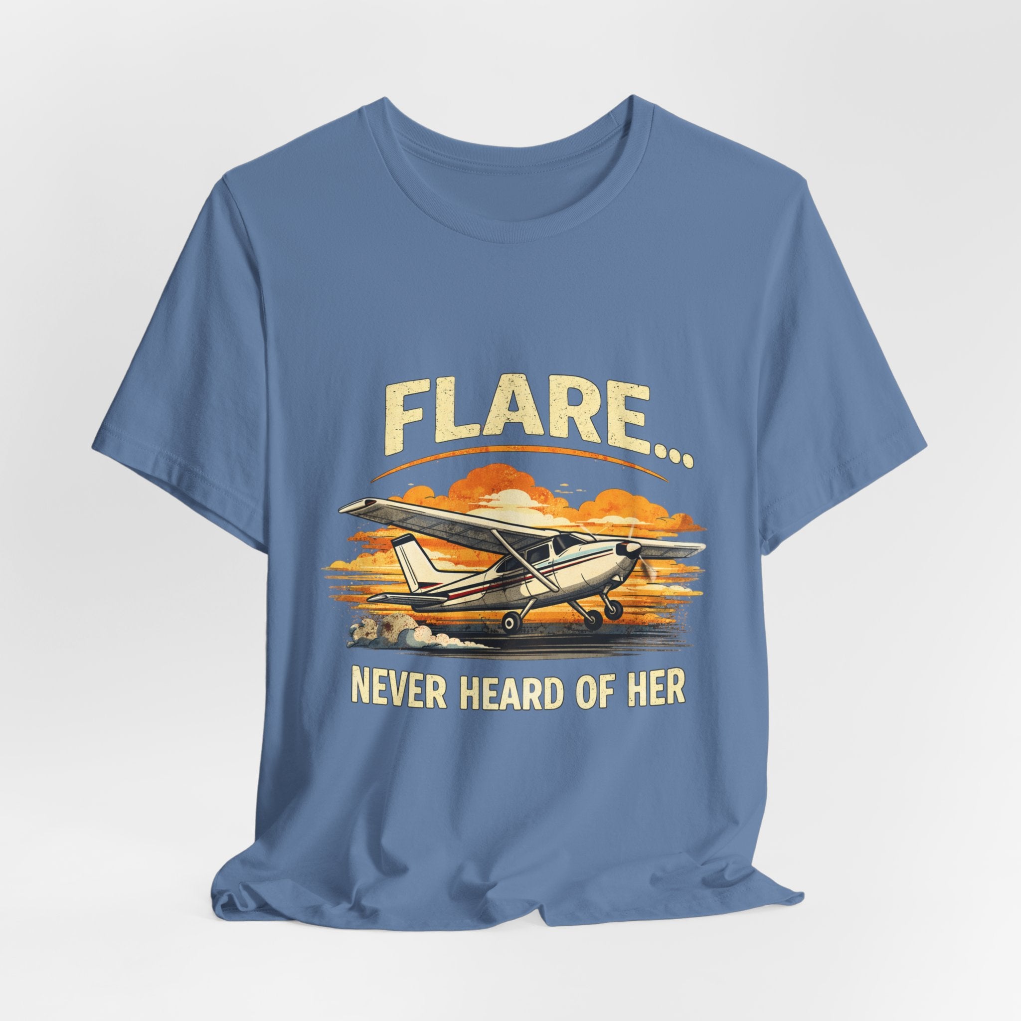 "Flare...Never Heard of Her" Pilot Novelty T-Shirt - Unisex Jersey Short Sleeve Tee