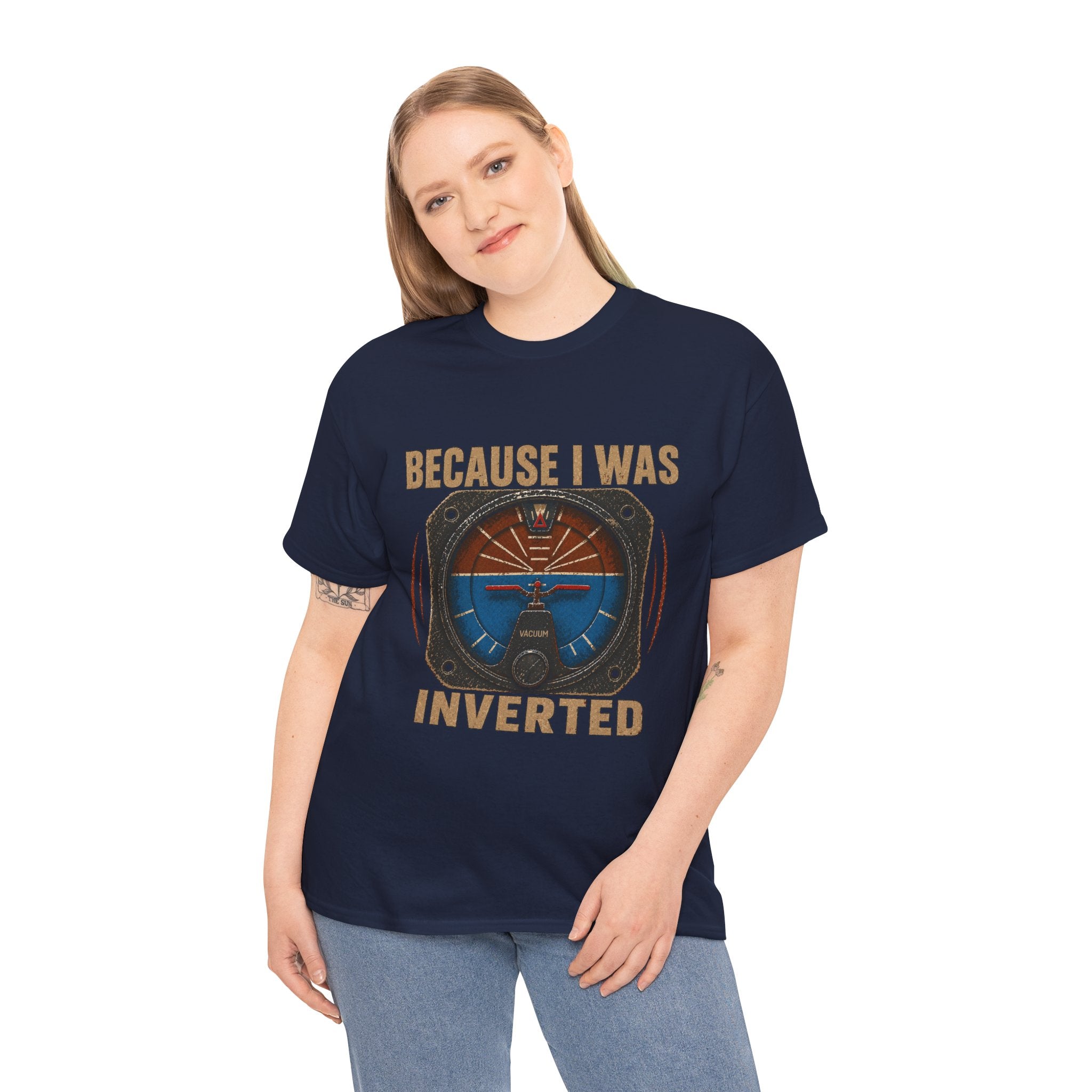 “Because I Was Inverted” Public Edition - Funny Pilot T-Shirt - Top Gun Inspired