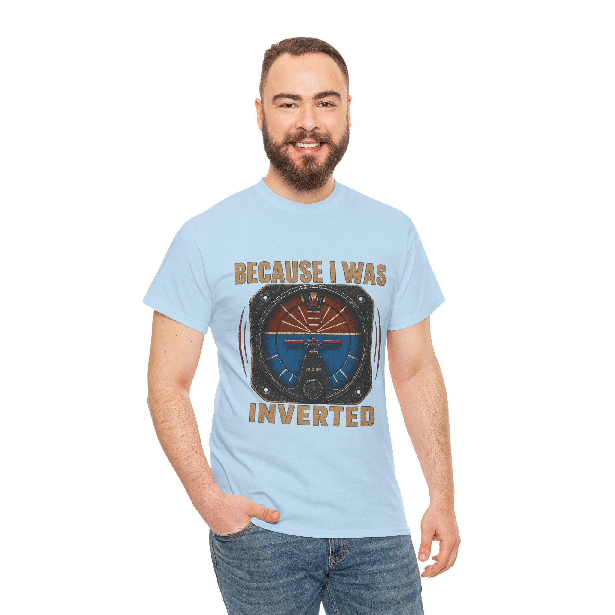 “Because I Was Inverted” Public Edition - Funny Pilot T-Shirt - Top Gun Inspired