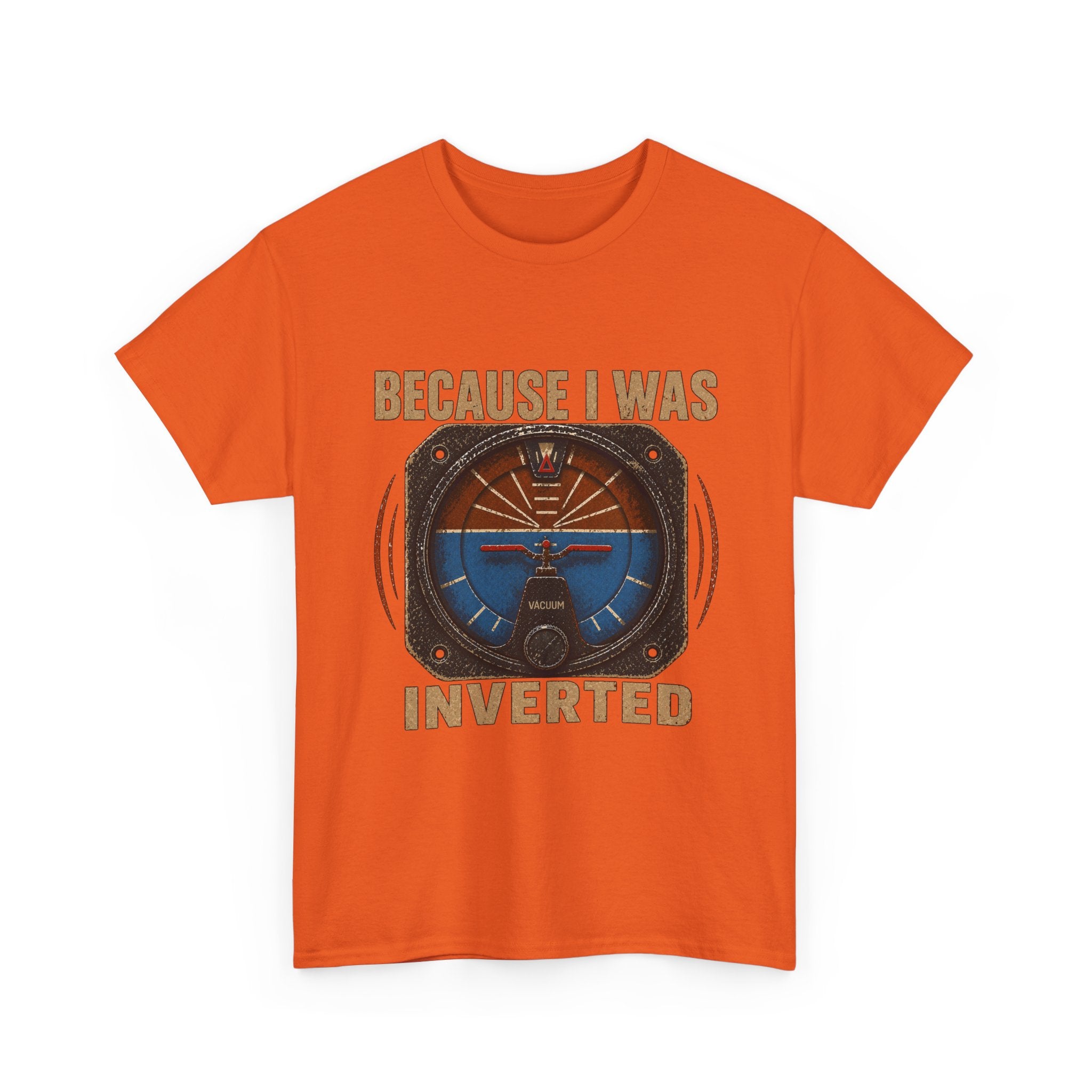 “Because I Was Inverted” Public Edition - Funny Pilot T-Shirt - Top Gun Inspired