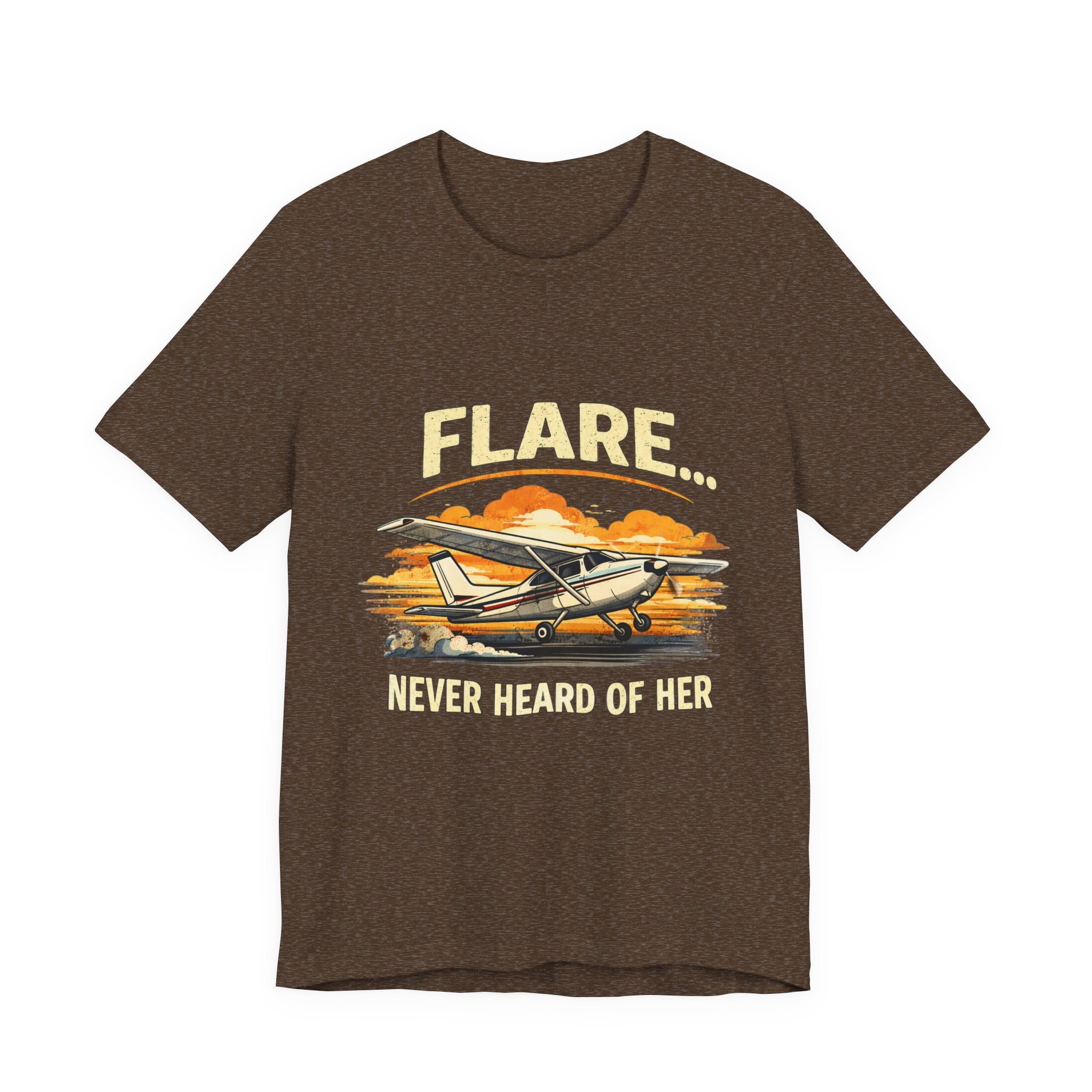 "Flare...Never Heard of Her" Pilot Novelty T-Shirt - Unisex Jersey Short Sleeve Tee