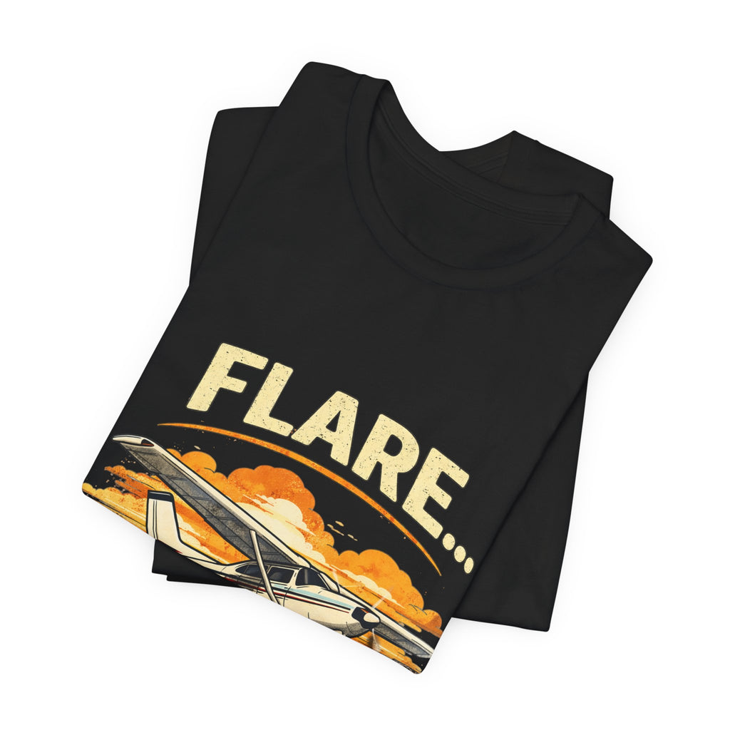 "Flare...Never Heard of Her" Pilot Novelty T-Shirt - Unisex Jersey Short Sleeve Tee