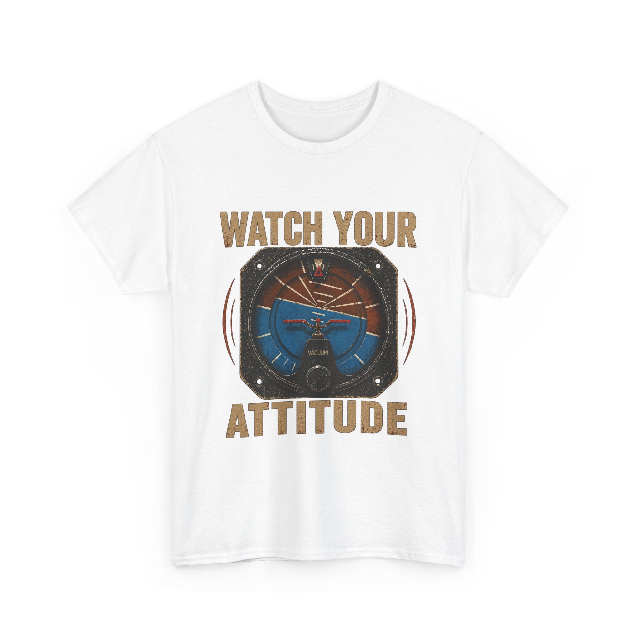 “Watch Your Attitude” - Funny Pilot T-Shirt
