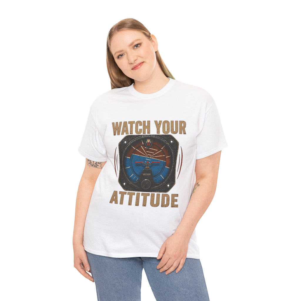 “Watch Your Attitude” - Funny Pilot T-Shirt