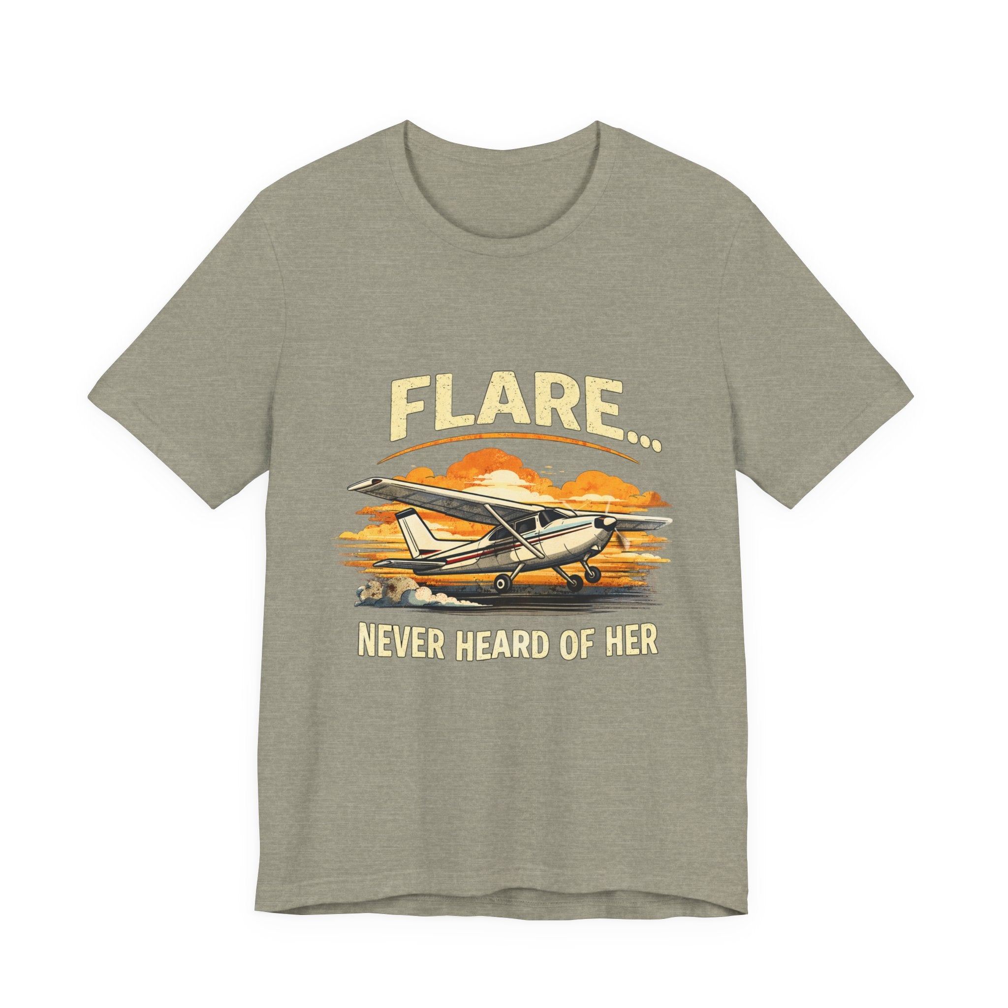 "Flare...Never Heard of Her" Pilot Novelty T-Shirt - Unisex Jersey Short Sleeve Tee