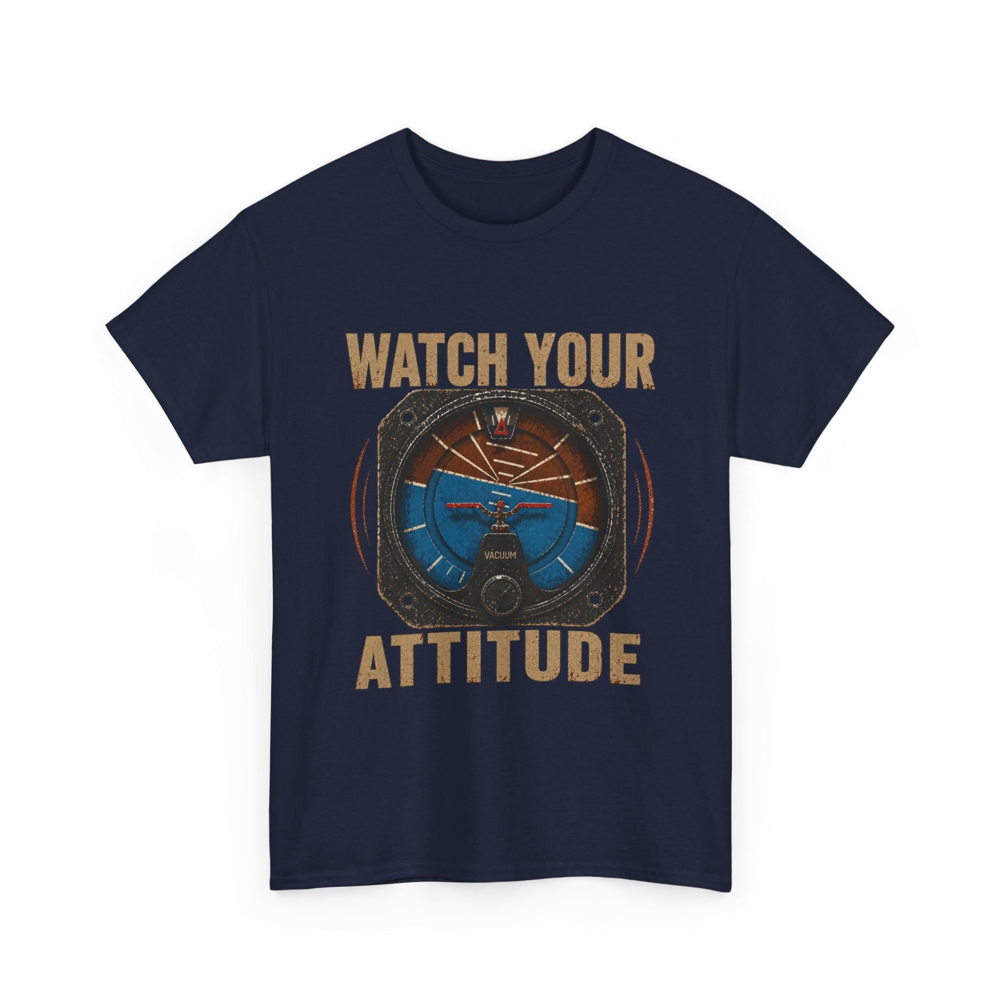 “Watch Your Attitude” - Funny Pilot T-Shirt